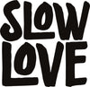 The Slow Love