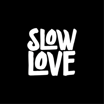 The Slow Love
